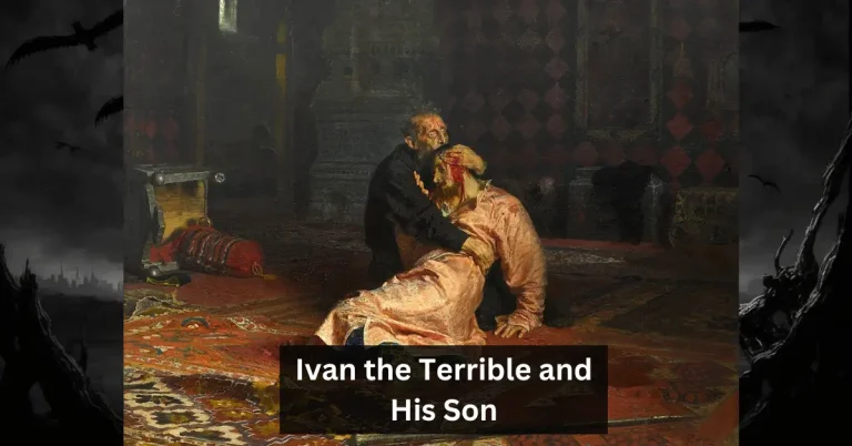 Ivan the Terrible and His Son: The Emotional and Historical Power Behind Repin’s Art