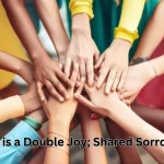 Shared Joy is a Double Joy